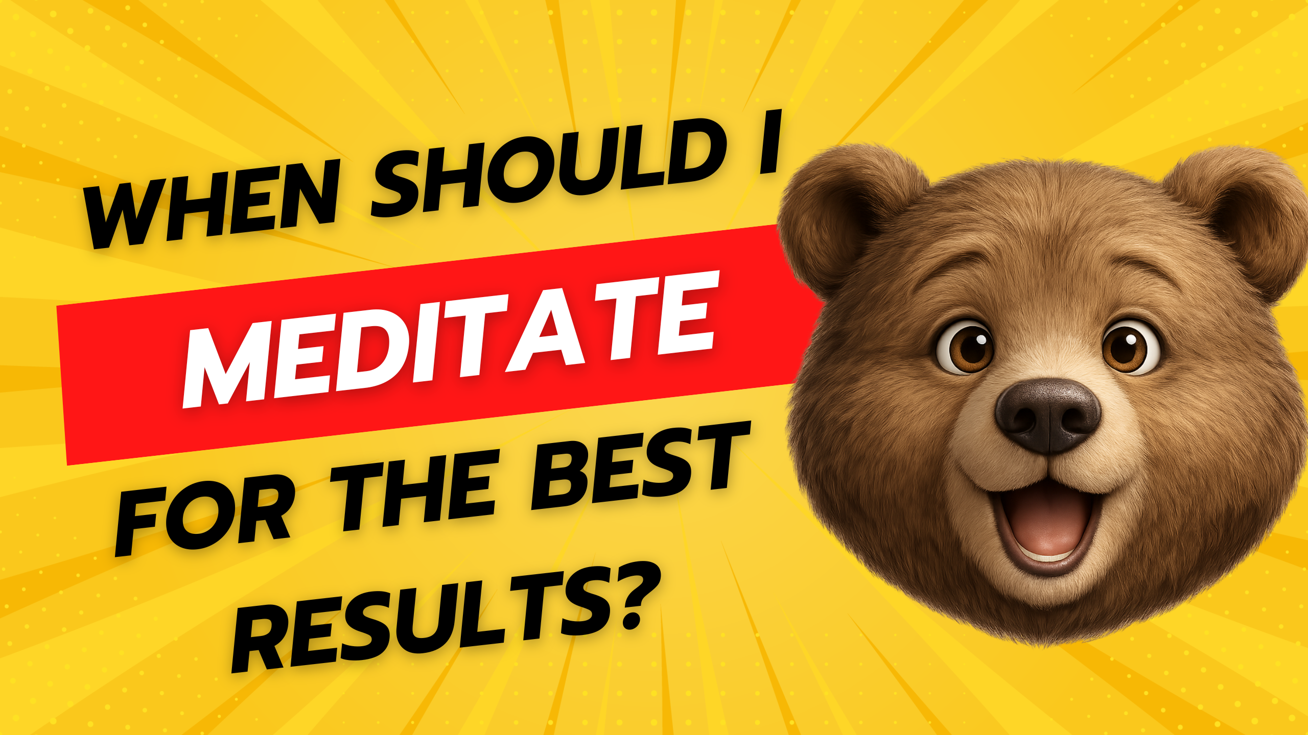 When should I meditate for the best results?